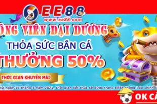 EE88 Thưởng ngay 50% bắn cá lên đến 5 triệu 888 đồng