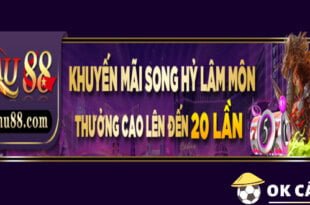 MU88 thưởng game Bài ''Song Hỷ Lâm Môn'' đến 20 lần