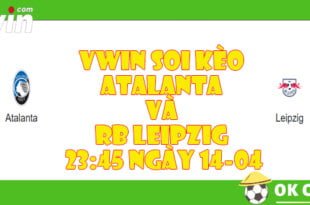VWIN Soi Keo Atalanta va RB Leipzig 2345 Ngay 1404