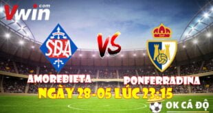 VWIN soi keo Amorebieta va Ponferradina 2315 ngay 2852022