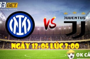 33BET Soi kèo Juventus và Inter ngày 12/5 lúc 2:00