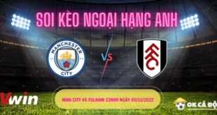 okcado soi keo man city vs fulham