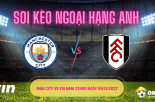 okcado soi keo man city vs fulham