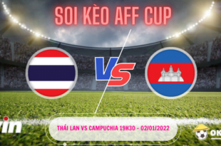 Soi kèo Thái Lan vs Campuchia