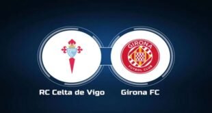 Vwin Nhận định Celta Vigo và Girona vào lúc 20h00 ngày 28-1-2024